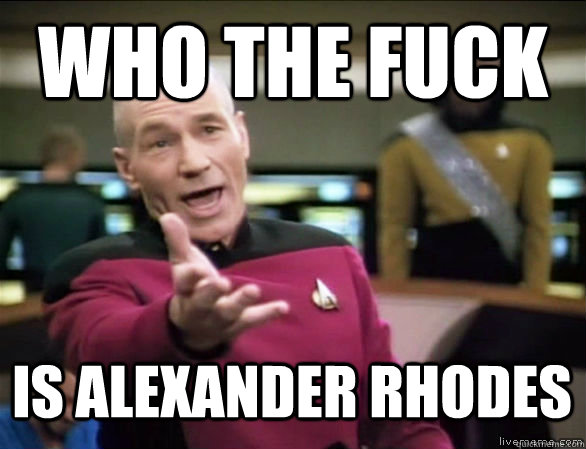 who the fuck is Alexander Rhodes  Annoyed Picard HD