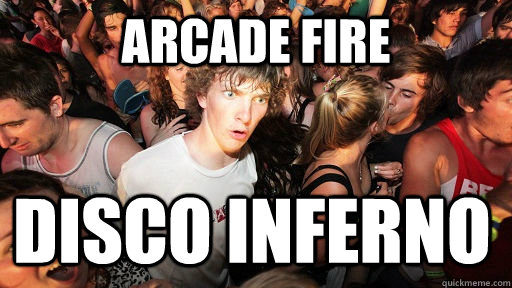 Arcade fire disco inferno  Sudden Clarity Clarence