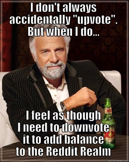 I DON'T ALWAYS ACCIDENTALLY 