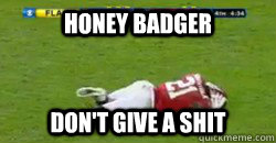 Honey badger Don't give a shit - Honey badger Don't give a shit  Misc