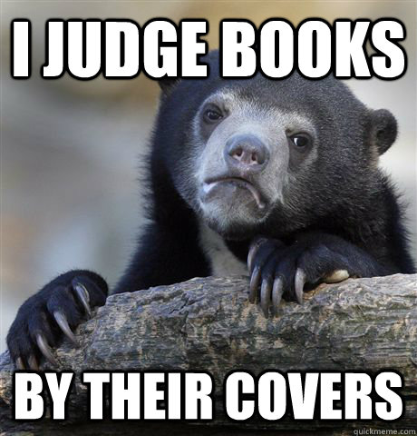 I judge books by their covers  Confession Bear