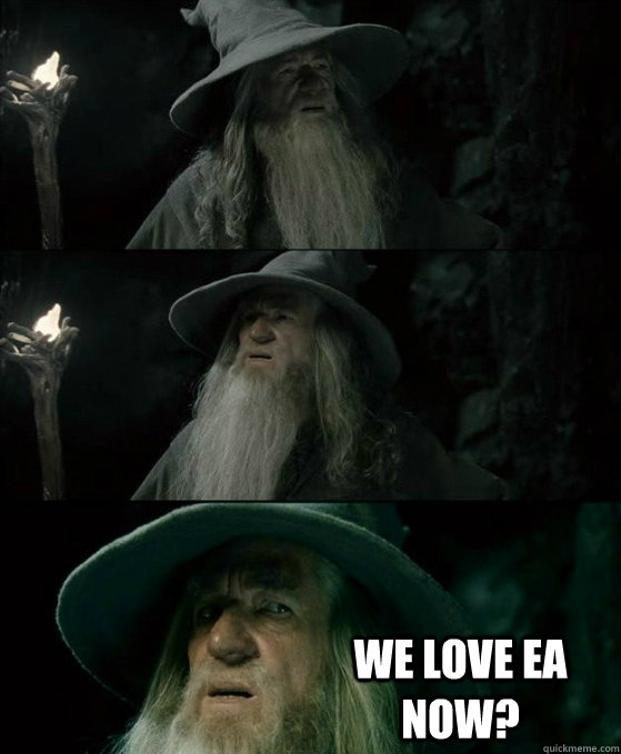  We love EA now?  No memory Gandalf