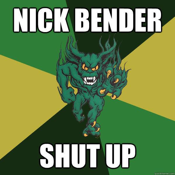 Nick Bender Shut up  Green Terror