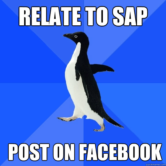 relate to sap  post on facebook  Socially Awkward Penguin