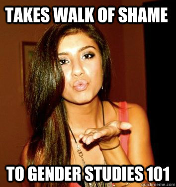 takes walk of shame to gender studies 101 - takes walk of shame to gender studies 101  the college sorostitute