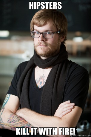 HIPSTERS KILL IT WITH FIRE!  Hipster Barista