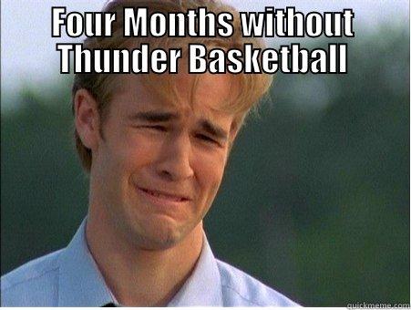 FOUR MONTHS WITHOUT THUNDER BASKETBALL  1990s Problems