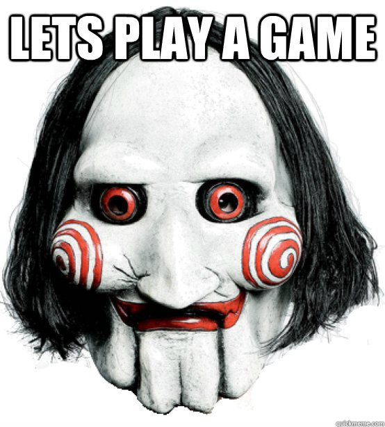 Lets play a game    Scumbag Jigsaw