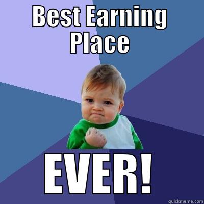 BEST EARNING PLACE EVER! Success Kid