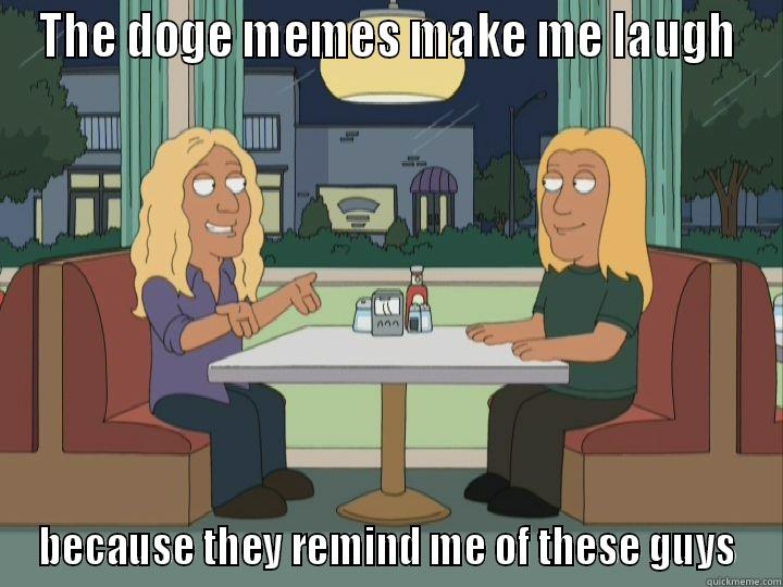 THE DOGE MEMES MAKE ME LAUGH BECAUSE THEY REMIND ME OF THESE GUYS Misc