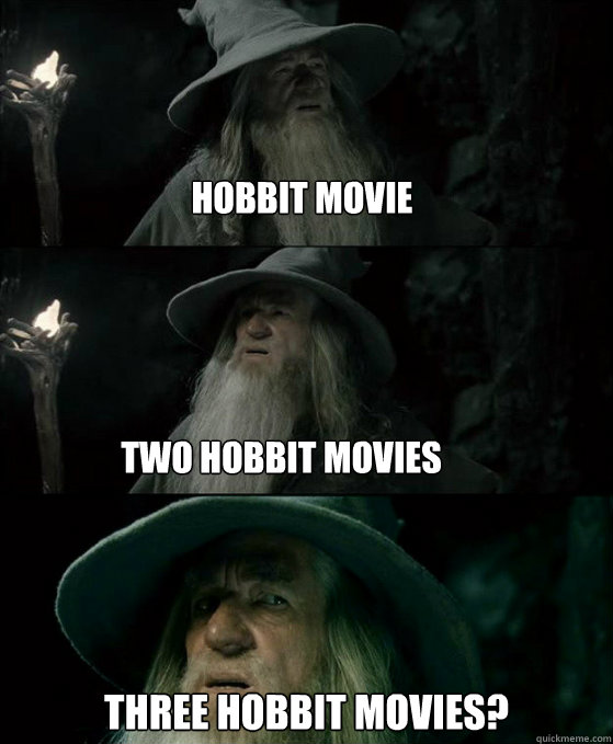 hobbit movie three hobbit movies? two hobbit movies  Confused Gandalf