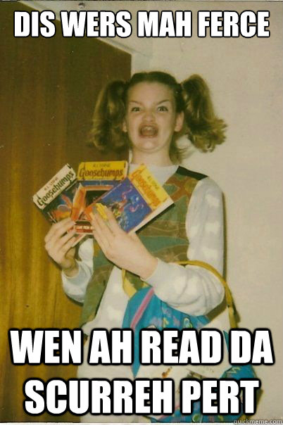 DIS WERS MAH FERCE WEN AH READ DA SCURREH PERT - DIS WERS MAH FERCE WEN AH READ DA SCURREH PERT  BERKS