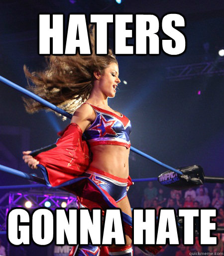 HATERS Gonna hate - HATERS Gonna hate  Brooke Tessmacher