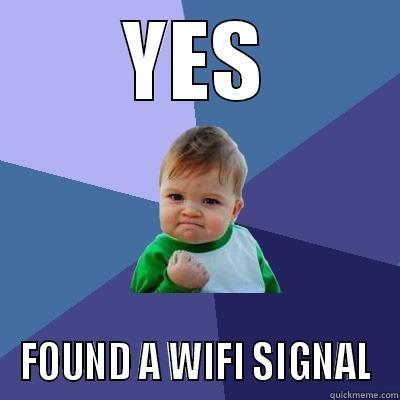 YES FOUND A WIFI SIGNAL Success Kid