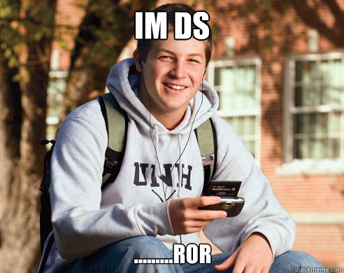 im DS .........ror  College Freshman