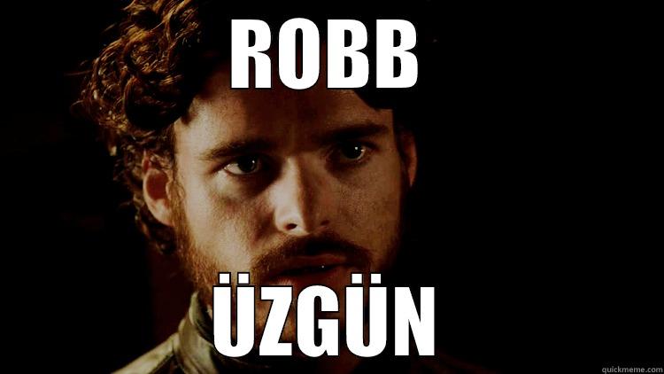 ROBB ÜZGÜN Misc