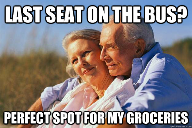 last seat on the bus? perfect spot for my groceries  Senior Citizens
