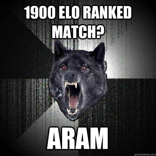 1900 elo ranked match? ARAM  Insanity Wolf