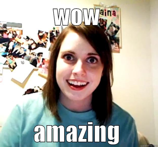 boom panes - WOW AMAZING Overly Attached Girlfriend