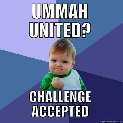 UMMAH UNITED? CHALLENGE ACCEPTED Success Kid