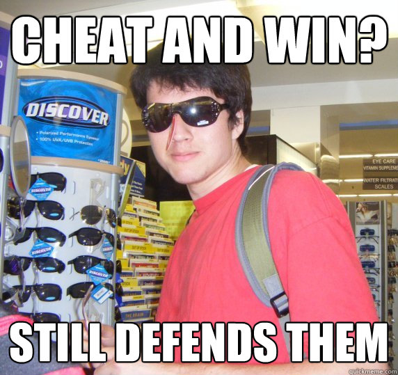 Cheat and win? still defends them  