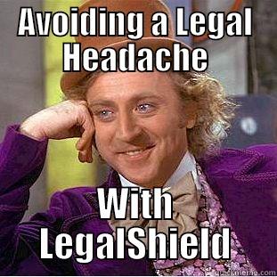 AVOIDING A LEGAL HEADACHE WITH LEGALSHIELD Condescending Wonka