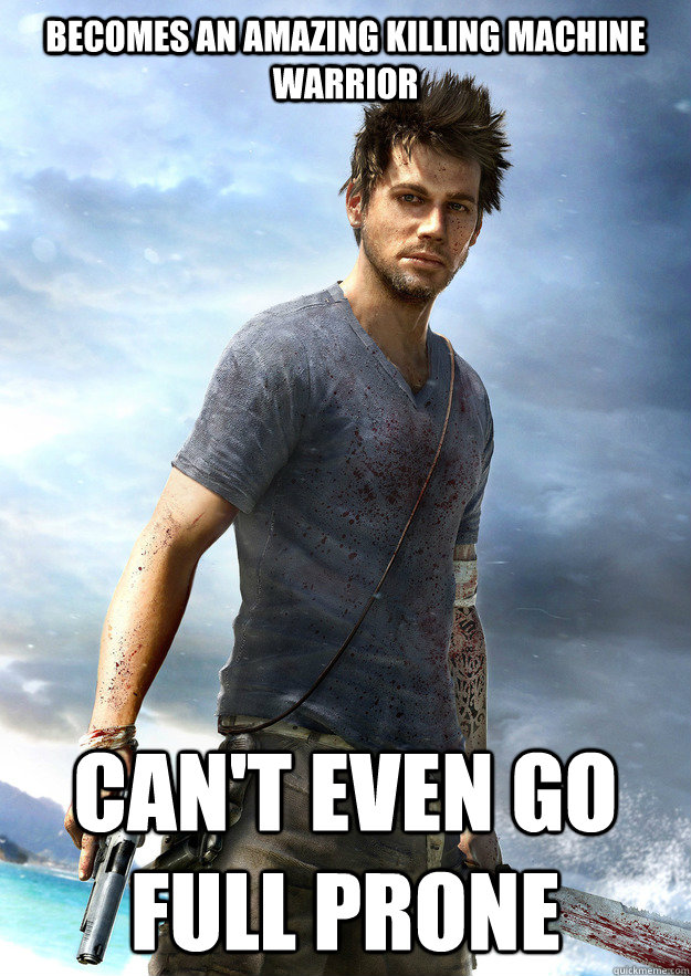 Becomes an amazing killing machine warrior Can't even go full prone  Oh Jason