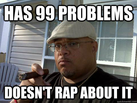 Has 99 Problems Doesn't Rap About It  Ghetto Good Guy Greg