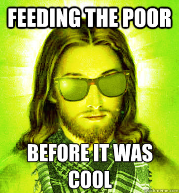 Feeding the poor Before it was cool - Feeding the poor Before it was cool  Misc