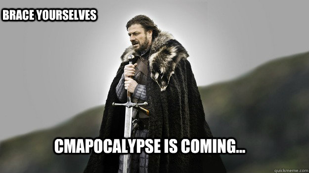 CMApocalypse is coming... Brace Yourselves  Ned stark winter is coming