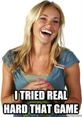 I tried real hard that game  Friend Zone Fiona