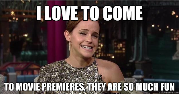 i love to come to movie premieres, they are so much fun  Emma Watson Troll