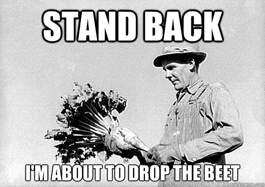 Stand back I'm about to drop the beet - Stand back I'm about to drop the beet  DJ Farmer