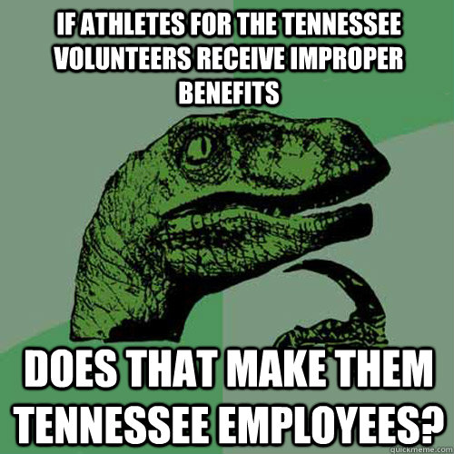 if athletes for the tennessee volunteers receive improper benefits Does that make them tennessee employees?  Philosoraptor