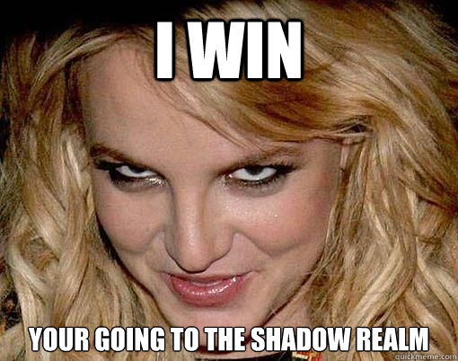 I win Your going to the shadow realm - I win Your going to the shadow realm  YGO meme