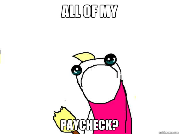 All of my Paycheck?  All the things sad