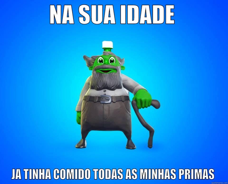 NA SUA IDADE JA TINHA COMIDO TODAS AS MINHAS PRIMAS Misc