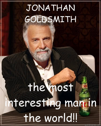 JONATHAN GOLDSMITH the most interesting man in the world!! - JONATHAN GOLDSMITH the most interesting man in the world!!  The Most Interesting Man In The World