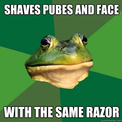 Shaves pubes and face with the same razor  Foul Bachelor Frog