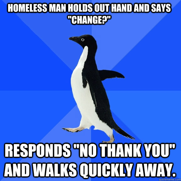 Homeless man holds out hand and says 