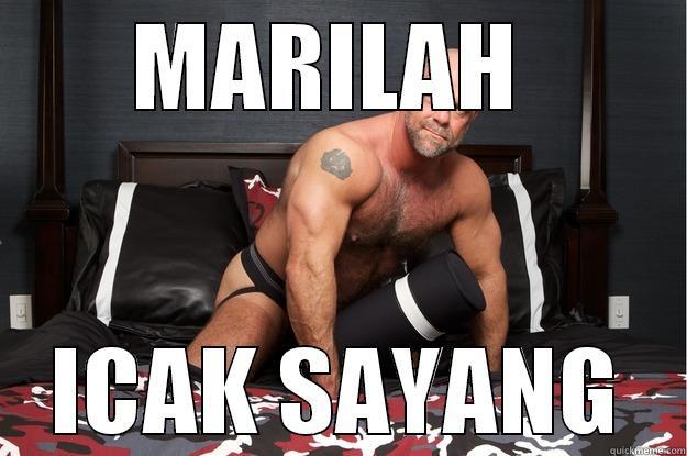 MARILAH  ICAK SAYANG Gorilla Man