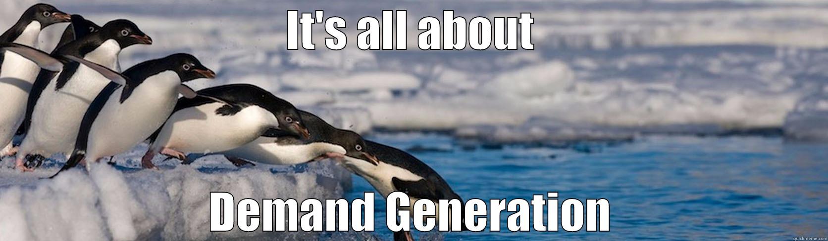 IT'S ALL ABOUT DEMAND GENERATION Misc