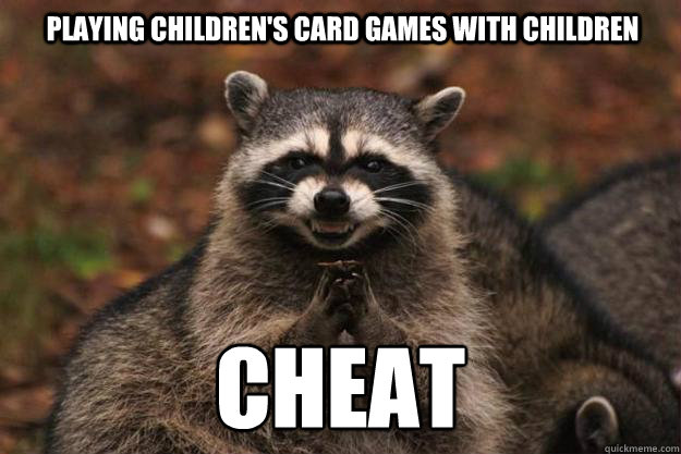Playing Children's Card Games With Children cheat - Playing Children's Card Games With Children cheat  Evil Plotting Raccoon