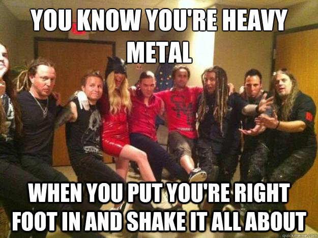 Heavy Metal Sarcasm memes | quickmeme
