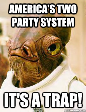 america's two party system It's a trap! - america's two party system It's a trap!  Misc