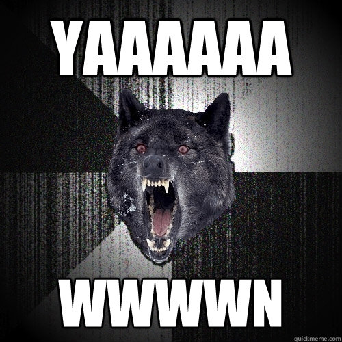 yaaaaaa wwwwn   Insanity Wolf
