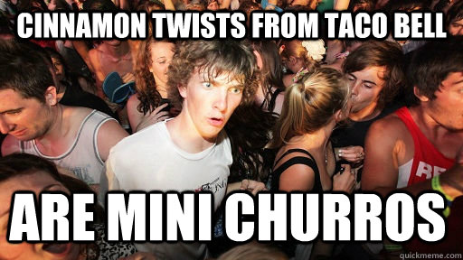 Cinnamon twists from taco bell Are mini churros - Cinnamon twists from taco bell Are mini churros  Sudden Clarity Clarence
