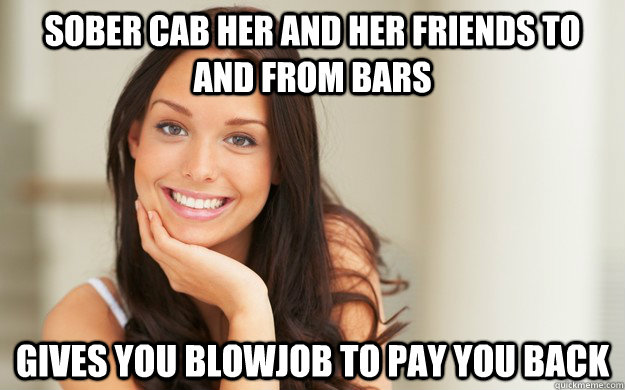 Sober cab her and her friends to and from bars gives you blowjob to pay you back  Good Girl Gina
