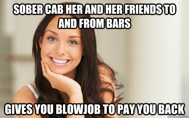 Sober cab her and her friends to and from bars gives you blowjob to pay you back - Sober cab her and her friends to and from bars gives you blowjob to pay you back  Good Girl Gina