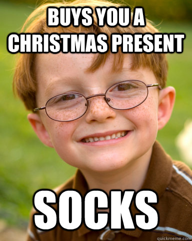 buys you a christmas present socks  Disappointing Childhood Friend